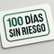100 dias sin riesgo